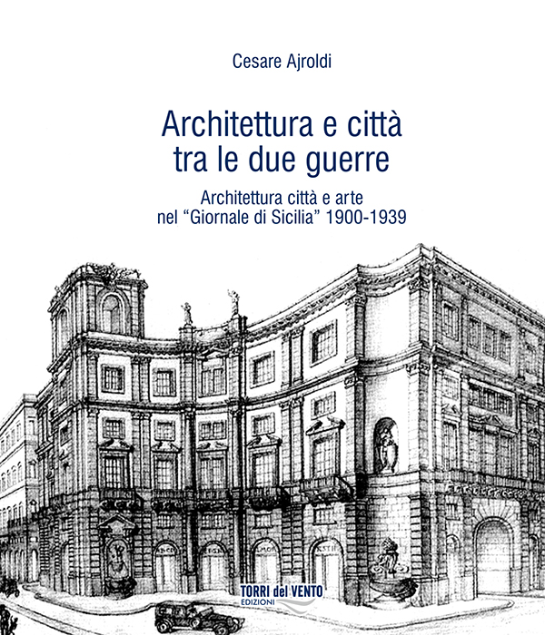 Architettura E Citt Tra Le Due Guerre Torri Del Vento Edizioni